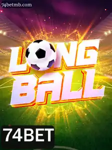 LongBall: Descubra o Jogo Fascinante com 74BET